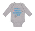 Long Sleeve Bodysuit Baby I'M Proof Daddy Can'T Resist Nurses Dad Cotton
