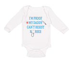 Long Sleeve Bodysuit Baby I'M Proof Daddy Can'T Resist Nurses Dad Cotton