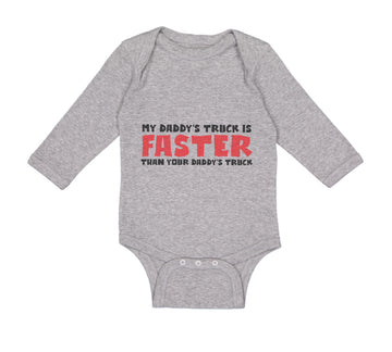 Long Sleeve Bodysuit Baby My Daddy's Truck Is Faster than Your Daddy's Truck