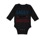 Long Sleeve Bodysuit Baby Sassy like My Daddies Gay Lgbtq Dad Father's Day