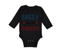 Long Sleeve Bodysuit Baby Sassy like My Daddies Gay Lgbtq Dad Father's Day