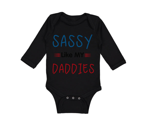 Long Sleeve Bodysuit Baby Sassy like My Daddies Gay Lgbtq Dad Father's Day