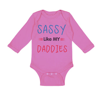 Long Sleeve Bodysuit Baby Sassy like My Daddies Gay Lgbtq Dad Father's Day