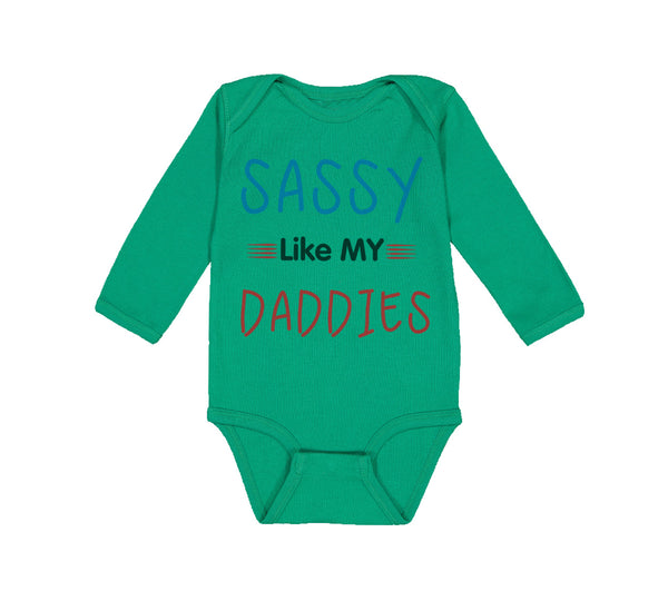 Long Sleeve Bodysuit Baby Sassy like My Daddies Gay Lgbtq Dad Father's Day