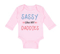 Long Sleeve Bodysuit Baby Sassy like My Daddies Gay Lgbtq Dad Father's Day