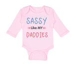 Long Sleeve Bodysuit Baby Sassy like My Daddies Gay Lgbtq Dad Father's Day