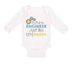 Long Sleeve Bodysuit Baby Future Engineer like My Daddy Dad Father's Day Cotton - Cute Rascals