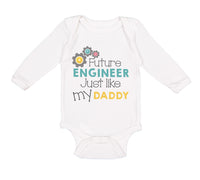 Long Sleeve Bodysuit Baby Future Engineer like My Daddy Dad Father's Day Cotton - Cute Rascals