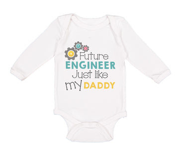 Long Sleeve Bodysuit Baby Future Engineer like My Daddy Dad Father's Day Cotton