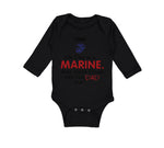 Long Sleeve Bodysuit Baby My Dad Is A Marine What Super Power Does Your Dad Have