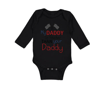 Long Sleeve Bodysuit Baby My Daddy Faster Your Race Car Dad Father's Cotton