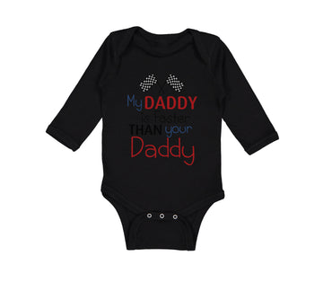 Long Sleeve Bodysuit Baby My Daddy Faster Your Race Car Dad Father's Cotton