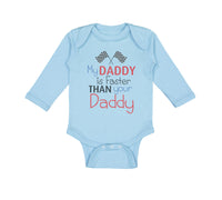 Long Sleeve Bodysuit Baby My Daddy Faster Your Race Car Dad Father's Cotton