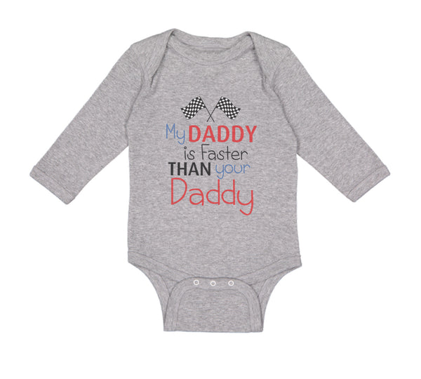 Long Sleeve Bodysuit Baby My Daddy Faster Your Race Car Dad Father's Cotton