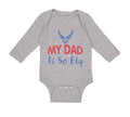 Long Sleeve Bodysuit Baby My Daddy Is So Fly Air Force Dad Father's Day Cotton