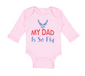 Long Sleeve Bodysuit Baby My Daddy Is So Fly Air Force Dad Father's Day Cotton