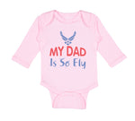 Long Sleeve Bodysuit Baby My Daddy Is So Fly Air Force Dad Father's Day Cotton