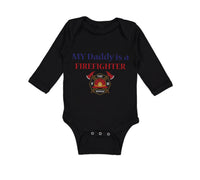 Long Sleeve Bodysuit Baby My Daddy Is A Firefighter Fireman Dad Father's Day