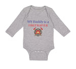 Long Sleeve Bodysuit Baby My Daddy Is A Firefighter Fireman Dad Father's Day