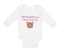 Long Sleeve Bodysuit Baby My Daddy Is A Firefighter Fireman Dad Father's Day
