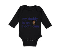 Long Sleeve Bodysuit Baby My Daddy Is An Electrician Dad Father's Day Cotton