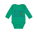Long Sleeve Bodysuit Baby My Daddy Is An Electrician Dad Father's Day Cotton