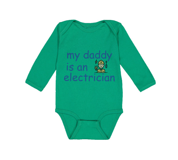 Long Sleeve Bodysuit Baby My Daddy Is An Electrician Dad Father's Day Cotton