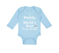 Long Sleeve Bodysuit Baby Daddy Is World's Best Truck Driver Dad Father's Day