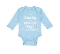 Long Sleeve Bodysuit Baby Daddy Is World's Best Truck Driver Dad Father's Day - Cute Rascals