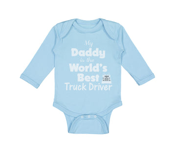 Long Sleeve Bodysuit Baby Daddy Is World's Best Truck Driver Dad Father's Day