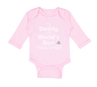 Long Sleeve Bodysuit Baby Daddy Is World's Best Truck Driver Dad Father's Day - Cute Rascals