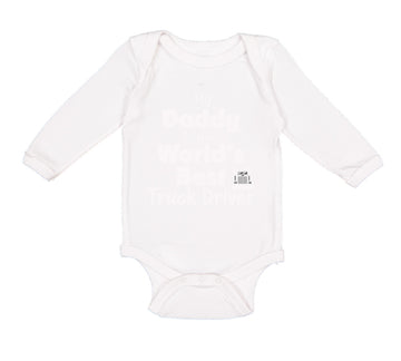 Long Sleeve Bodysuit Baby Daddy Is World's Best Truck Driver Dad Father's Day