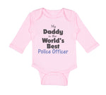 Long Sleeve Bodysuit Baby My Daddy World's Police Officer Enforcement Cotton