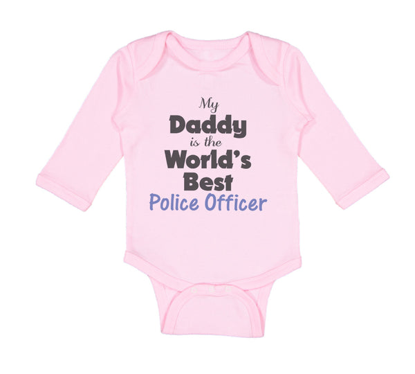 Long Sleeve Bodysuit Baby My Daddy World's Police Officer Enforcement Cotton