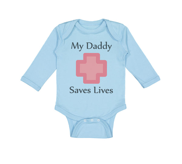 Long Sleeve Bodysuit Baby My Daddy Saves Lives Emt Paramedic Dad Father's Day