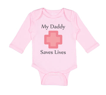 Long Sleeve Bodysuit Baby My Daddy Saves Lives Emt Paramedic Dad Father's Day
