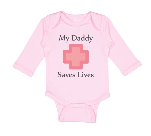 Long Sleeve Bodysuit Baby My Daddy Saves Lives Emt Paramedic Dad Father's Day