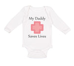 Long Sleeve Bodysuit Baby My Daddy Saves Lives Emt Paramedic Dad Father's Day