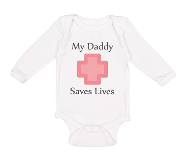 Long Sleeve Bodysuit Baby My Daddy Saves Lives Emt Paramedic Dad Father's Day