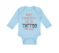 Long Sleeve Bodysuit Baby My Daddy Is A Tattoo Artist Dad Father's Day Cotton