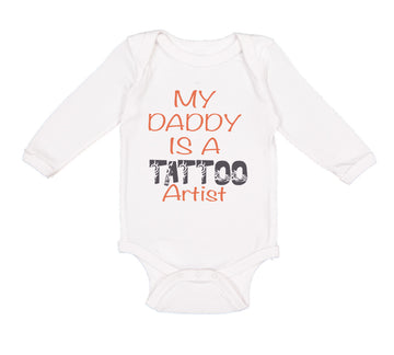 Long Sleeve Bodysuit Baby My Daddy Is A Tattoo Artist Dad Father's Day Cotton
