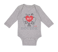 Long Sleeve Bodysuit Baby Trust Me My Dad Is A Doctor Dad Father's Day Cotton