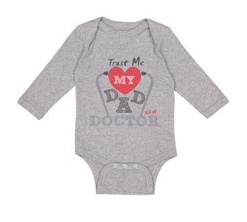 Long Sleeve Bodysuit Baby Trust Me My Dad Is A Doctor Dad Father's Day Cotton