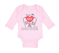 Long Sleeve Bodysuit Baby Trust Me My Dad Is A Doctor Dad Father's Day Cotton