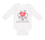 Long Sleeve Bodysuit Baby Trust Me My Dad Is A Doctor Dad Father's Day Cotton