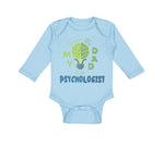 Long Sleeve Bodysuit Baby Trust Me My Dad Is A Psychologist Dad Father's Day