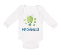 Long Sleeve Bodysuit Baby Trust Me My Dad Is A Psychologist Dad Father's Day