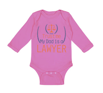 Long Sleeve Bodysuit Baby Trust Me My Dad's A Lawyer Dad Father's Day Cotton