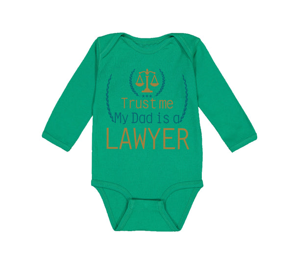 Long Sleeve Bodysuit Baby Trust Me My Dad's A Lawyer Dad Father's Day Cotton