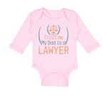 Long Sleeve Bodysuit Baby Trust Me My Dad's A Lawyer Dad Father's Day Cotton